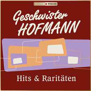 Geschwister Hofmann  - Hits & Raritäten download free