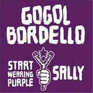 Gogol Bordello - Sally / Start Wearing Purple download free