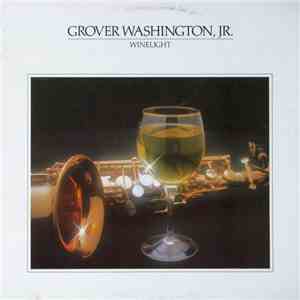 Grover Washington, Jr. - Winelight download free