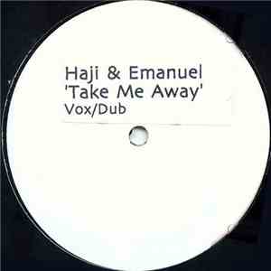 Haji & Emanuel - Take Me Away download free
