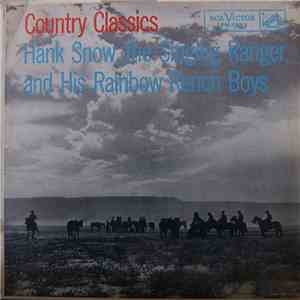 Hank Snow The Singing Ranger And The Rainbow Ranch Boys - Country Classics download free