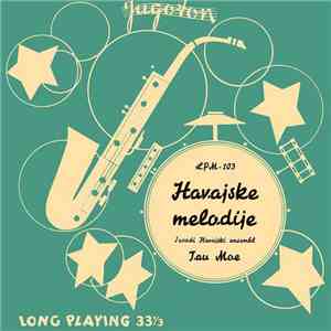 Havajski Ansambl Tau Moe - Havajske Melodije download free