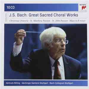 Helmuth Rilling, Gächinger Kantorei Stuttgart, Bachcollegium Stuttgart - J. S. Bach: Great Sacred Choral Works download free