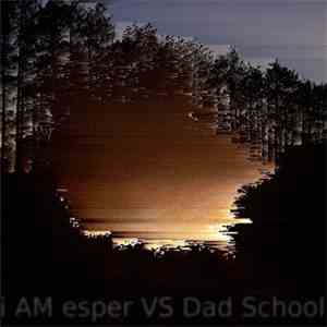 i AM esper / Dad School - i AM esper / Dad School download free