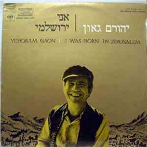 יהורם גאון - I Was Born In Jerusalem = אני ירושלמי download free