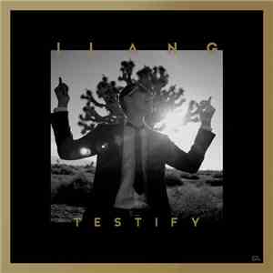 Ilang - Testify download free