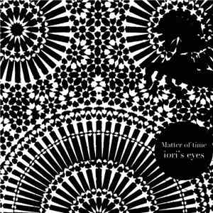 Iori's Eyes - Matter Of Time download free