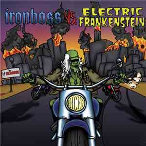 Ironboss / Electric Frankenstein - Ironboss Vs. Electric Frankenstein download free
