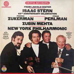Isaac Stern, Pinchas Zukerman, Itzhak Perlman, Zubin Mehta, New York Philharmonic Orchestra - Isaac Stern 60th Anniversary Celebration From Lincoln Center download free