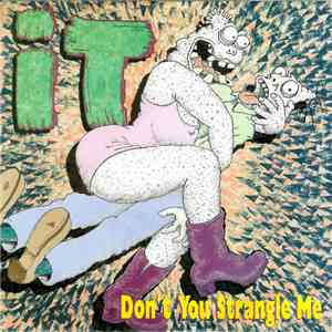iT  - Don't You Strangle Me download free