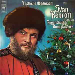 Ivan Rebroff Und Die Regensburger Domspatzen - Festliche Weihnacht download free