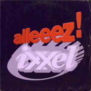 Ixxel - Alleeez! download free