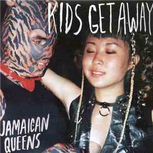 Jamaican Queens - Kids Get Away download free