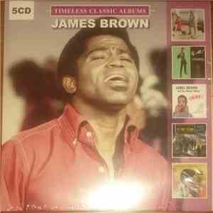 James Brown & The Famous Flames, James Brown - Timeless Classic Albums download free