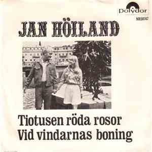 Jan Höiland - Tiotusen Röda Rosor / Vid Vindarnas Boning download free