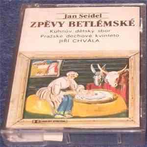 Jan Seidel / Kühnův Dětský Sbor / Pražské Dechové Kvinteto - Zpěvy Betlémské download free