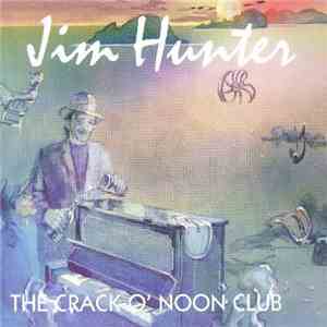Jim Hunter  - The Crack O' Noon Club download free