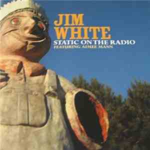 Jim White - Static On The Radio download free