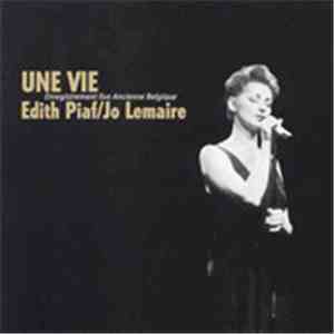 Jo Lemaire - Une Vie Enregistrement Live Ancienne Belgique - Edith Piaf / Jo Lemaire download free