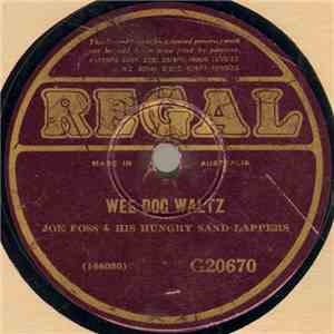 Joe Foss & His Hungry Sand Lappers - Wee Dog Waltz / Oh, How She Lied download free