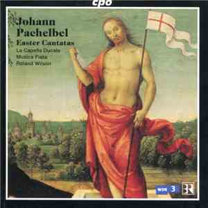 Johann Pachelbel, La Capella Ducale, Musica Fiata, Roland Wilson  - Easter Cantatas download free