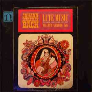 Johann Sebastian Bach / Walter Gerwig - Lute Music download free