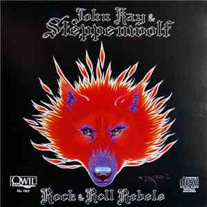 John Kay & Steppenwolf - Rock & Roll Rebels download free