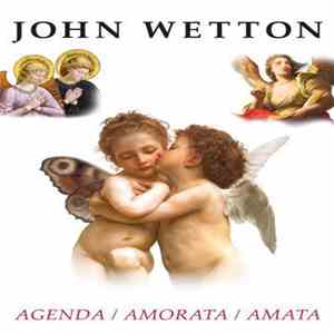 John Wetton - Agenda/Amorata/Amata download free