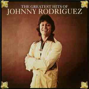 Johnny Rodriguez  - The Greatest Hits Of download free