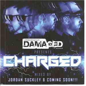 Jordan Suckley & Coming Soon  - Jordan Suckley presents.. Damaged presents Charged download free