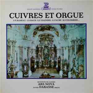 J-P. Rameau, J.S. Bach, G.F. Haendel, G. Fauré, M. Colombier, Quintette De Cuivres Ars Nova, Xavier Darasse - Cuivres Et Orgue download free