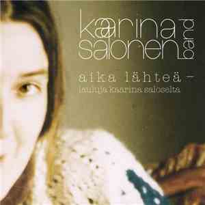 Kaarina Salonen Band - Aika Lähteä - Lauluja Kaarina Saloselta download free