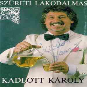 Kadlott Károly - Szüreti Lakodalmas download free