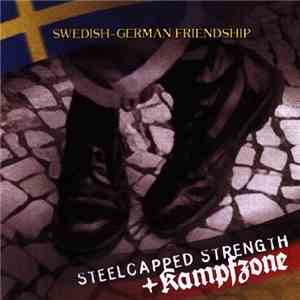 Kampfzone + Steelcapped Strength - Swedish-German Friendship download free