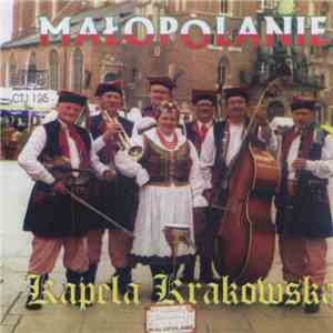 Kapela Krakowska - Małopolanie download free