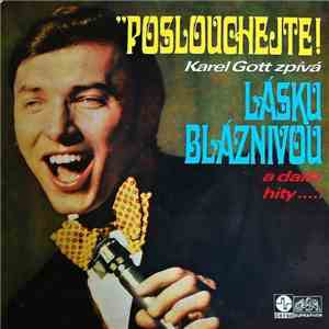 Karel Gott - Poslouchejte! Karel Gott Zpívá Lásku Bláznivou A Další Hity download free