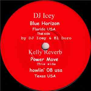 Kelly Reverb / DJ Icey - Power Move / Blue Horizon download free