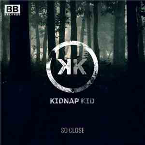 Kidnap Kid - So Close download free