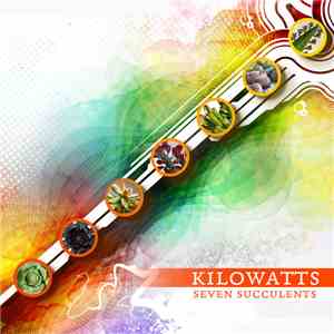 Kilowatts - Seven Succulents download free
