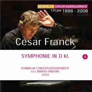 Koninklijk Concertgebouworkest o.l.v. Mariss Jansons - César Franck: Symphonie in D kl. download free
