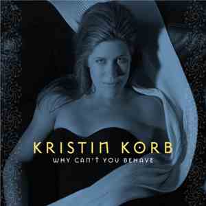 Kristin Korb - Why Can't You Behave download free