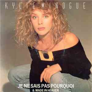 Kylie Minogue - Je Ne Sais Pas Pourquoi / Made In Heaven download free