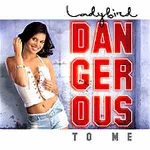 Ladybird  - Dangerous To Me download free