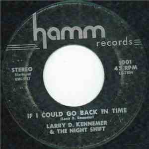 Larry D. Kennemer & The Night Shift - If I Could Go Back In Time download free