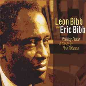 Leon Bibb And Eric Bibb - Praising Peace A Tribute To Paul Robeson download free