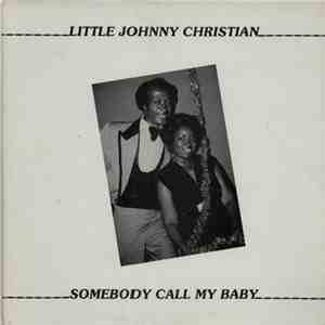 Little Johnny Christian - Somebody Call My Baby download free
