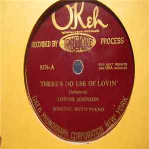 Lonnie Johnson  - There's No Use Of Lovin' / Baby, Please Tell Me download mp3 flac
