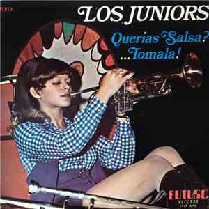 Los Juniors  - Querias Salsa? ...Tomala! download free