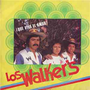 Los Walker's de Huanuco - Que Viva El Amor download free
