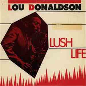 Lou Donaldson - Lush Life download free